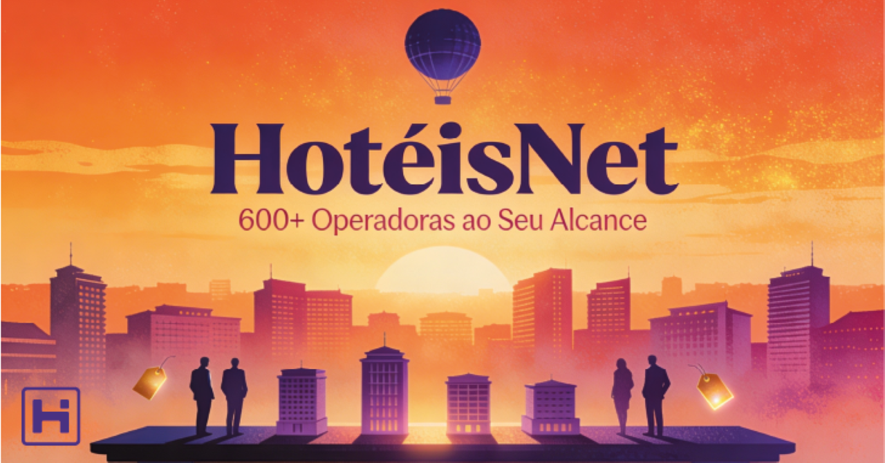 HotéisNet: O que É e Como Colocar Seu Hotel na Prateleira de 600+ Operadoras
